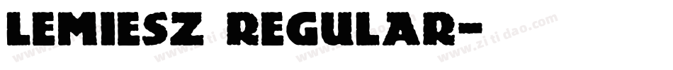 Lemiesz Regular字体转换
